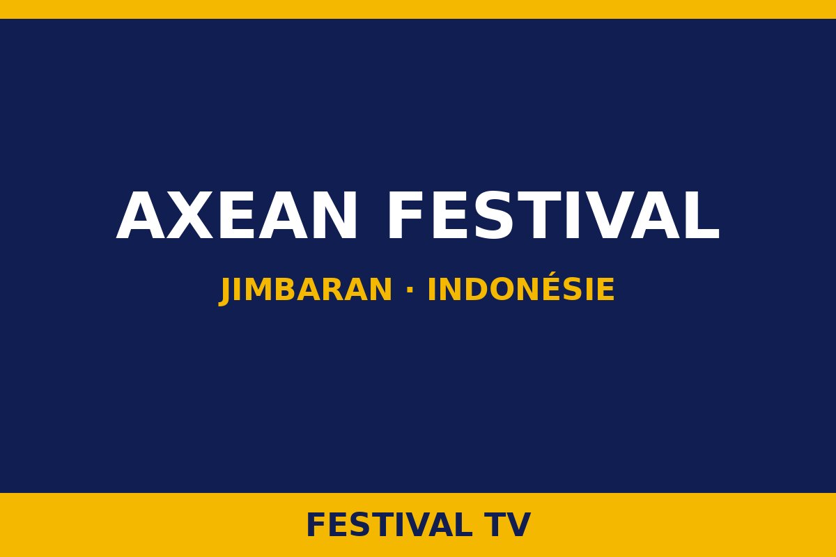 AXEAN Festival — AXEAN Festival · Jimbaran, Bali, Indonésie