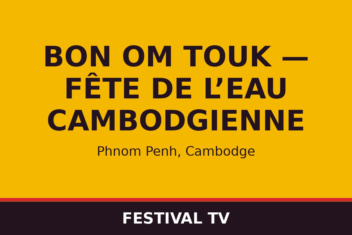 Bon Om Touk — Fête de l’eau cambodgienne — affiche / photo officielle