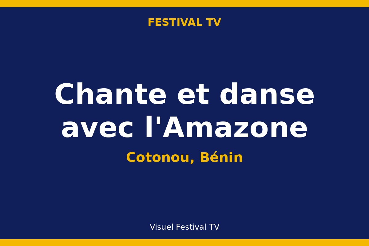 Chante et danse avec l'Amazone — Cotonou, Bénin