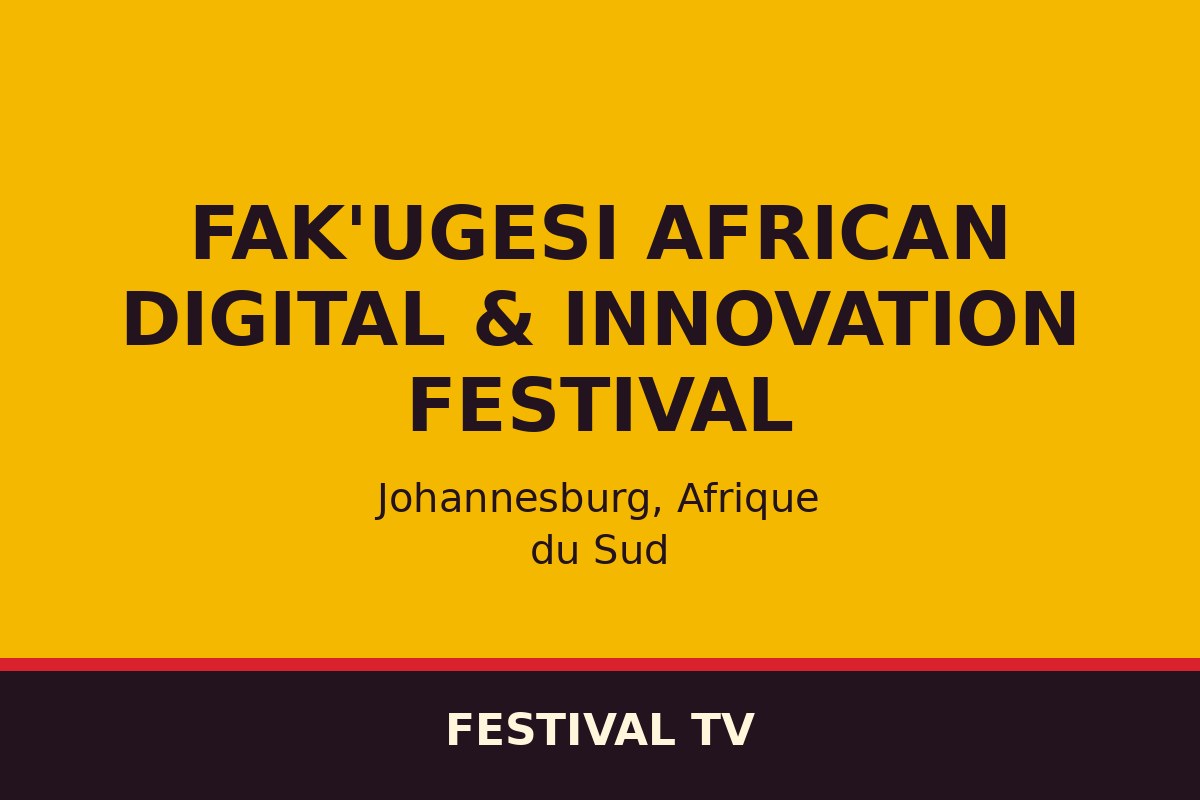 Fak'ugesi African Digital & Innovation Festival — affiche / photo officielle