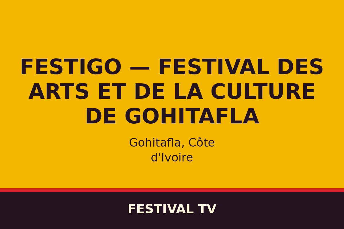 FESTIGO — Festival des Arts et de la Culture de Gohitafla — affiche / photo officielle