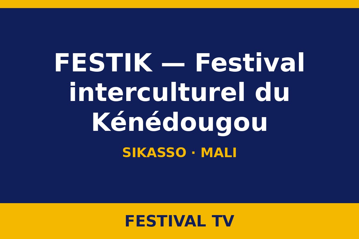 FESTIK — Festival interculturel du Kénédougou — visuel Festival TV