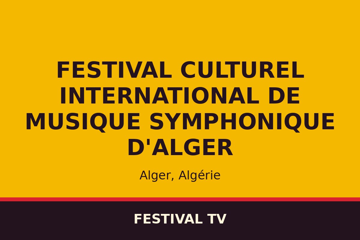 Festival Culturel International de Musique Symphonique d'Alger — affiche / photo officielle