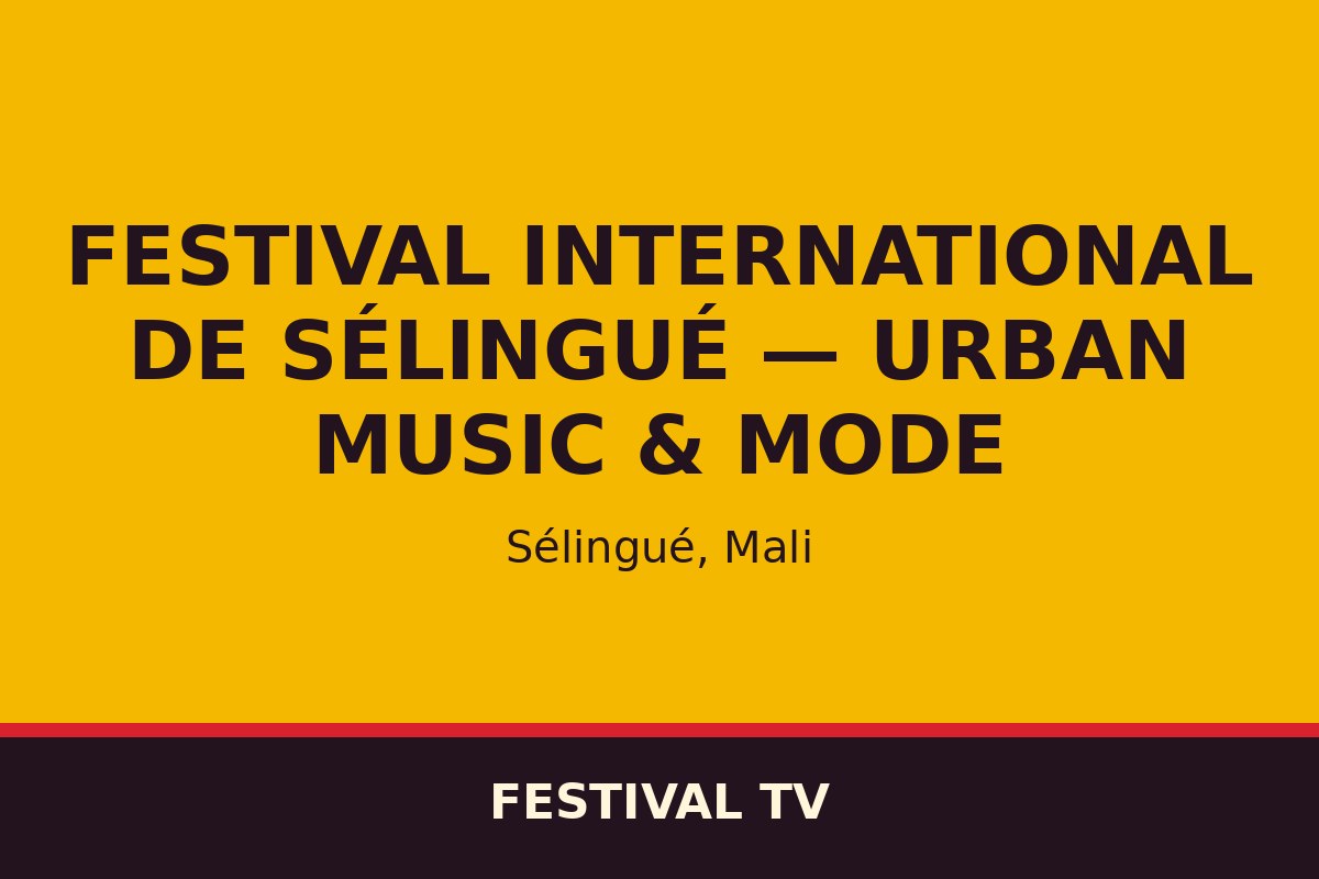 Festival International de Sélingué — Urban Music & Mode — affiche / photo officielle