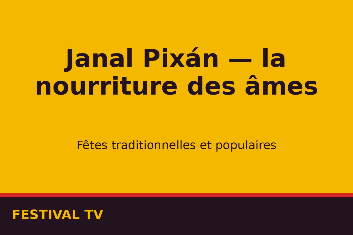 Janal Pixán — la nourriture des âmes — affiche / photo officielle