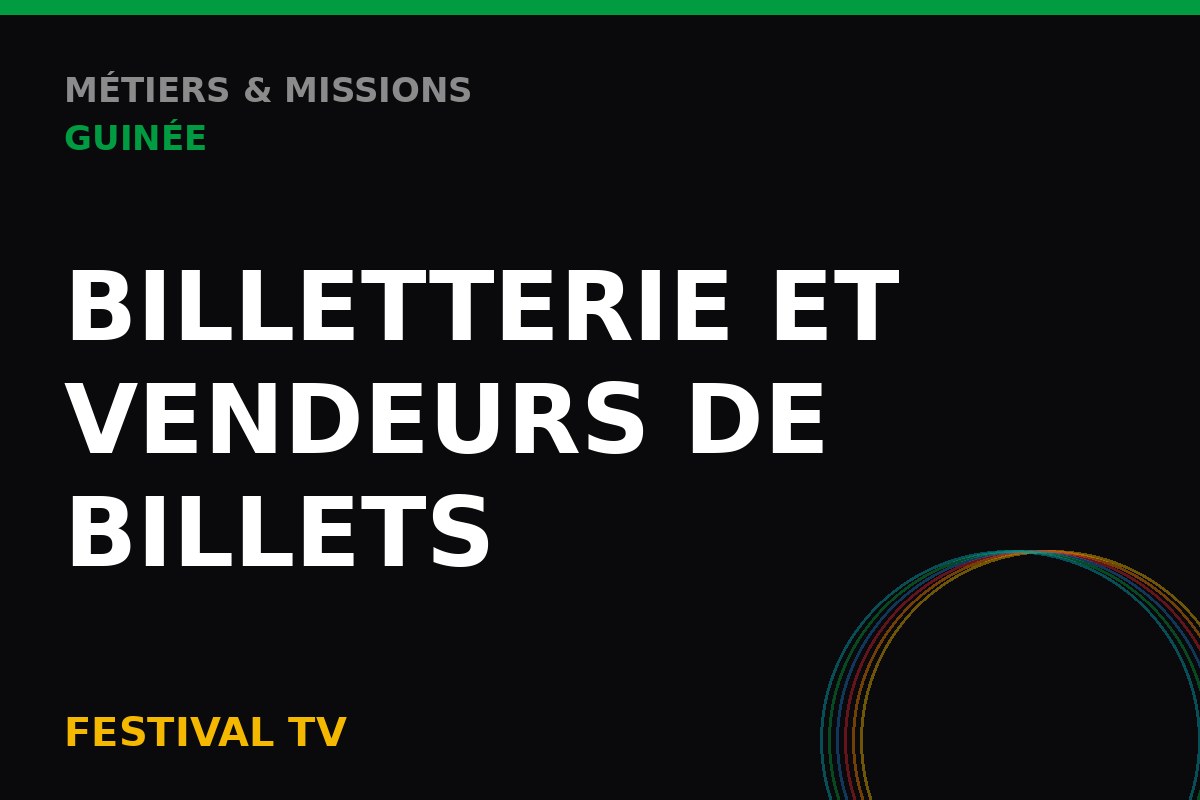 Billetterie et vendeurs de billets — Métiers & Missions Guinée