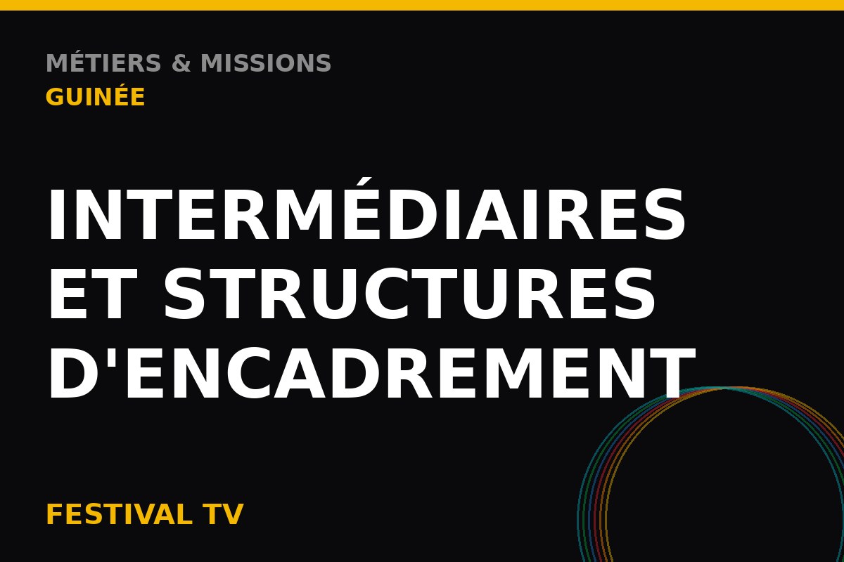 Intermédiaires et structures d'encadrement — Métiers & Missions Guinée