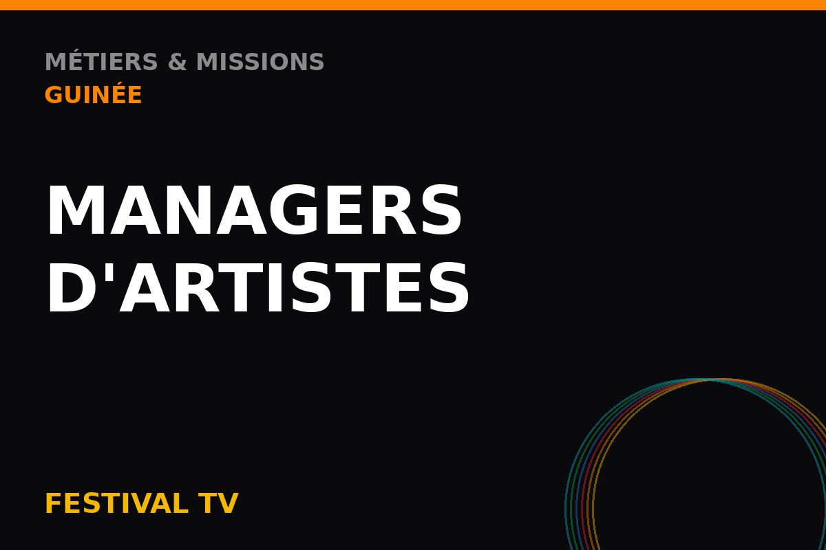 Managers d'artistes — Métiers & Missions Guinée