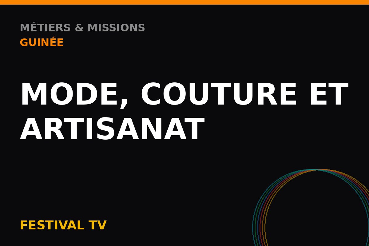 BAH COUNGUEL — Mode, couture et artisanat, Guinée (visuel de catégorie Festival TV)