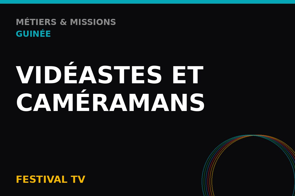 Vidéastes et caméramans — Métiers & Missions Guinée