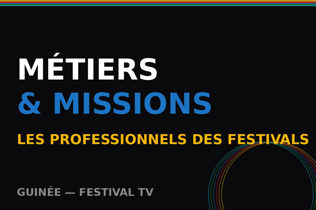 Métiers & Missions — les professionnels des festivals, Guinée — Festival TV