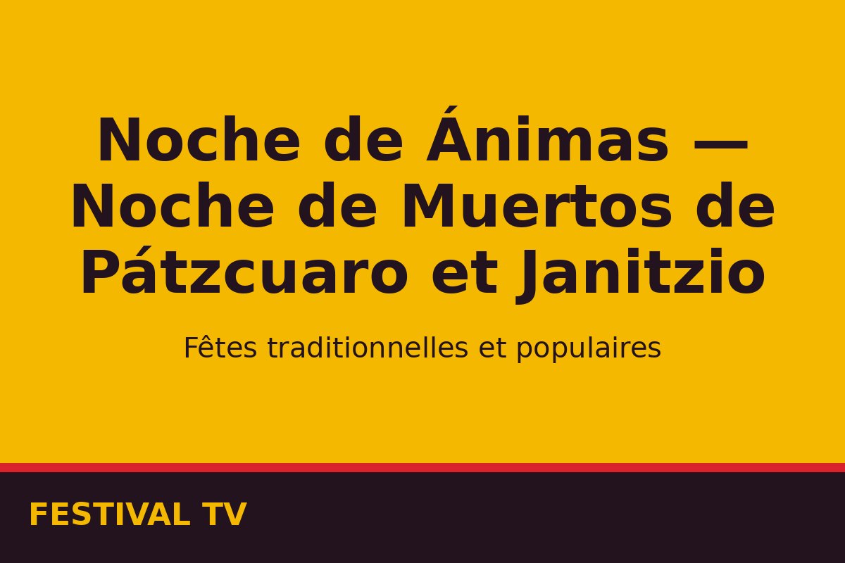 Noche de Ánimas — Noche de Muertos de Pátzcuaro et Janitzio — affiche / photo officielle