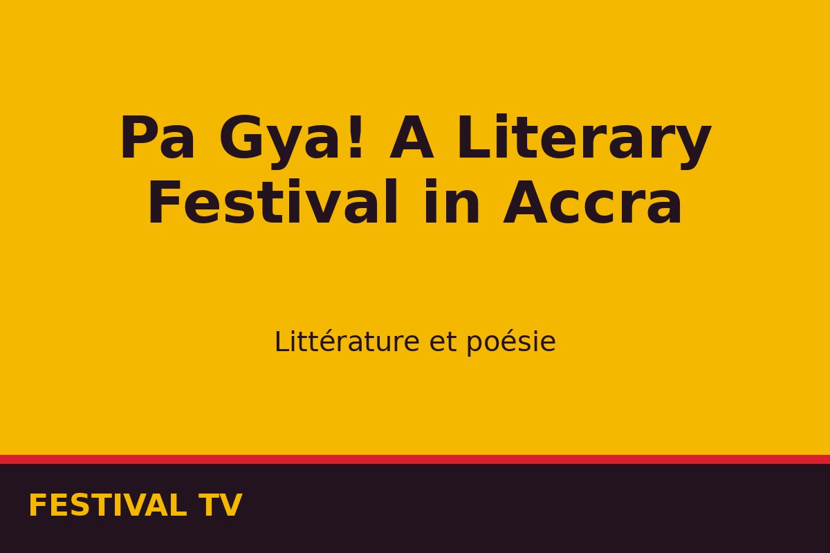 Pa Gya! A Literary Festival in Accra — affiche / photo officielle