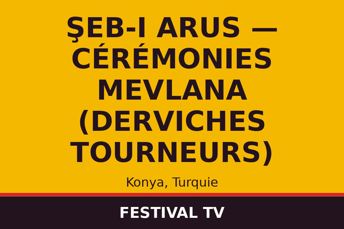 Şeb-i Arus — cérémonies Mevlana (derviches tourneurs) — affiche / photo officielle