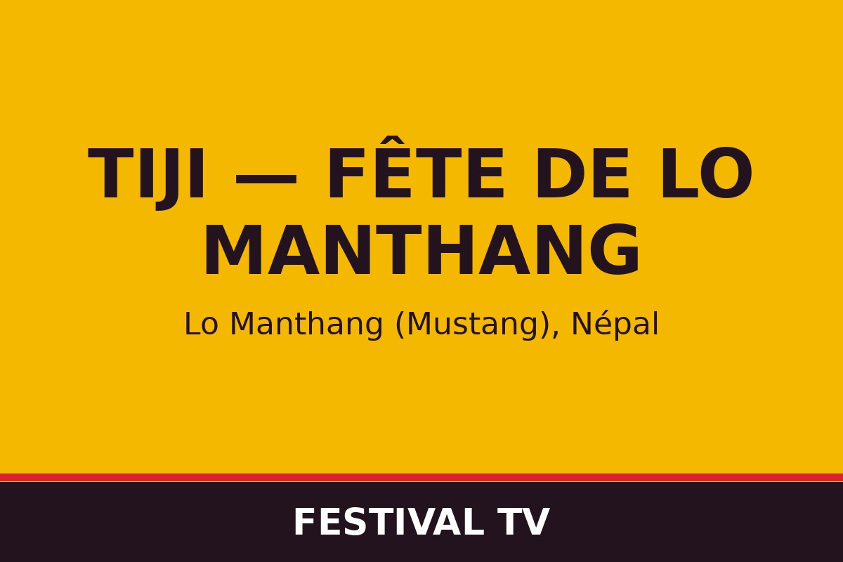 Tiji — Fête de Lo Manthang — affiche / photo officielle