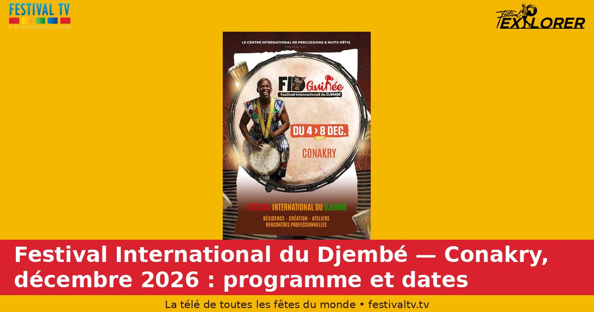 Festival International du Djembé — Conakry, décembre 2026 : programme et dates