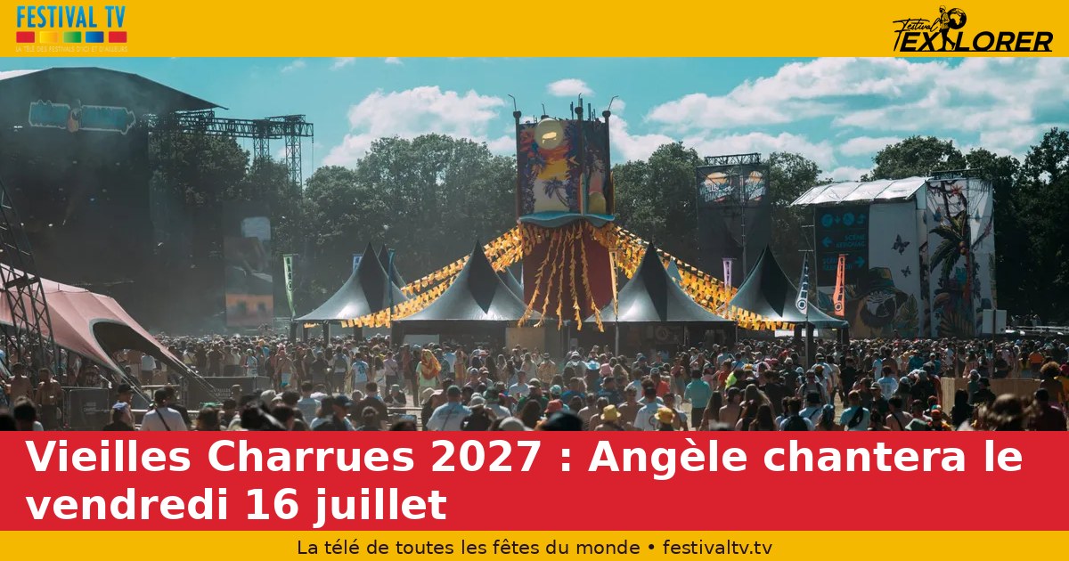 Old Charrues 2027: Angele will sing on Friday 16 July