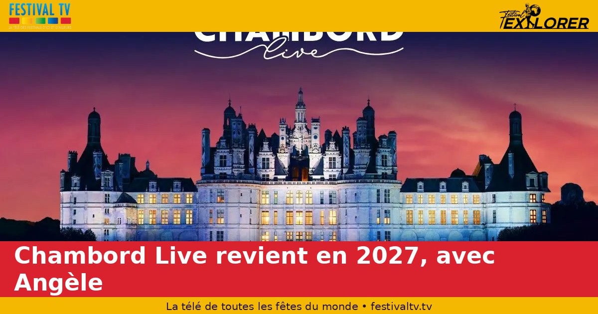 Chambord Live returns in 2027, with Angèle