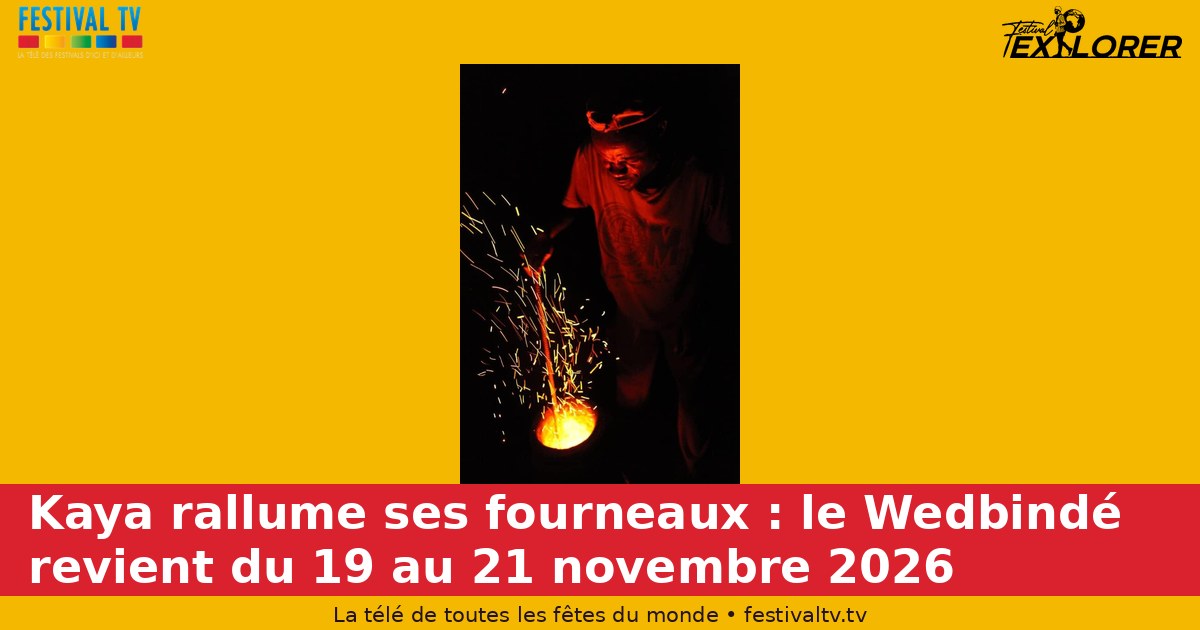 Kaya lights up her stoves: Wedbindé returns from November 19 to 21, 2026