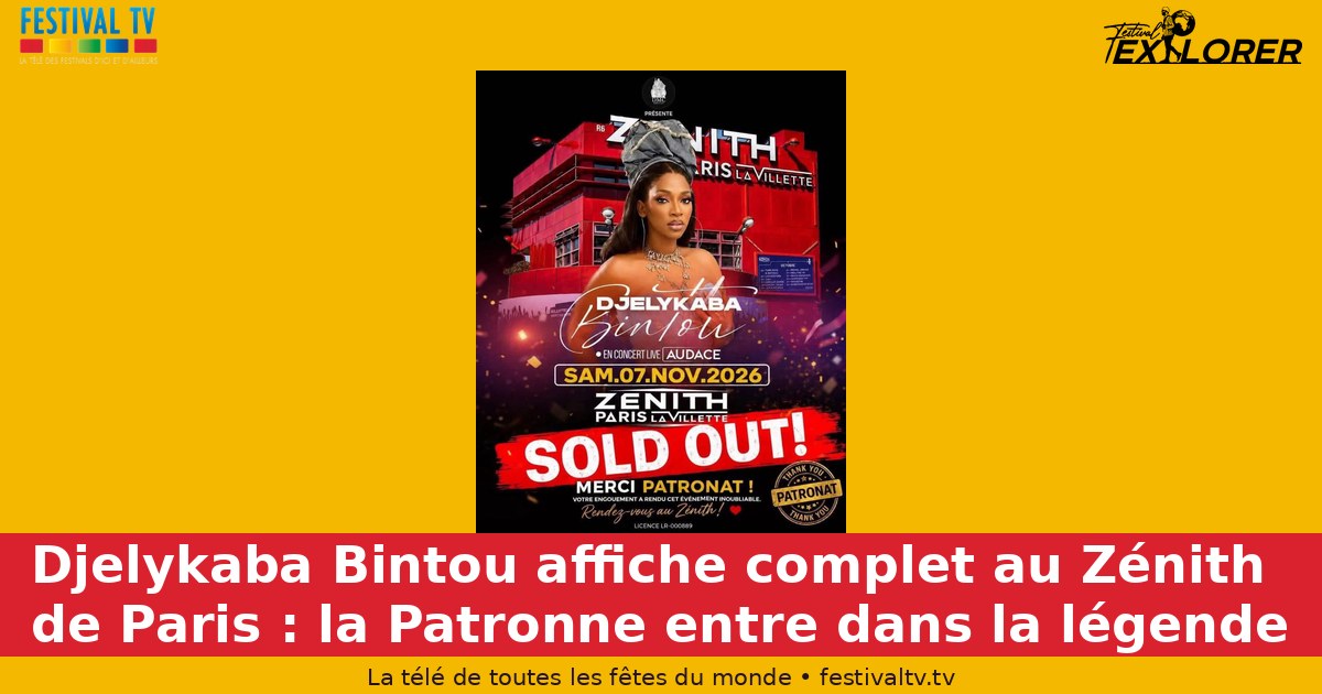 Djelykaba Bintou Sells Out Paris's Zénith: The Patronne Enters the Legend