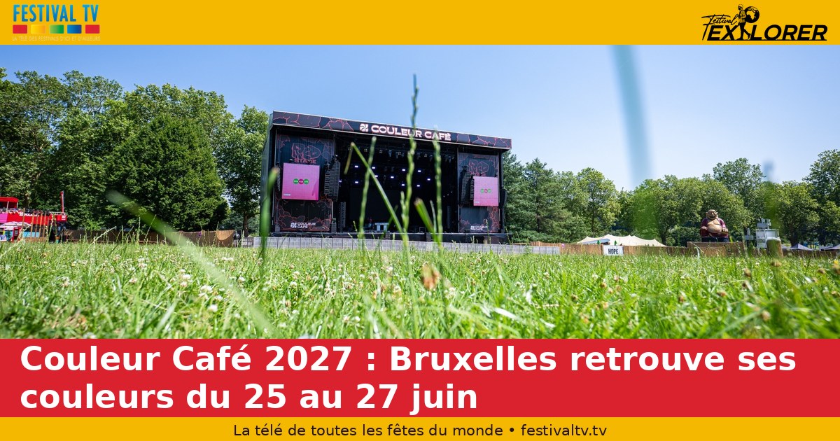 Couleur Café 2027: Brussels gets its colours back from June 25 to 27