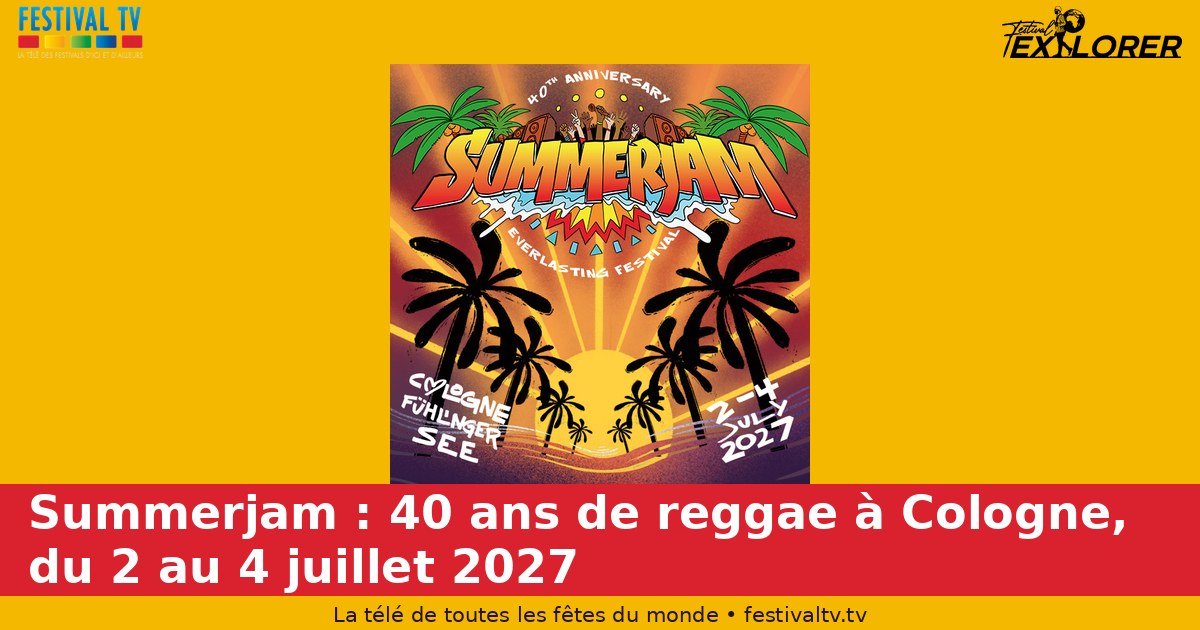 Summerjam: 40 years of reggae in Cologne, July 2–4, 2027