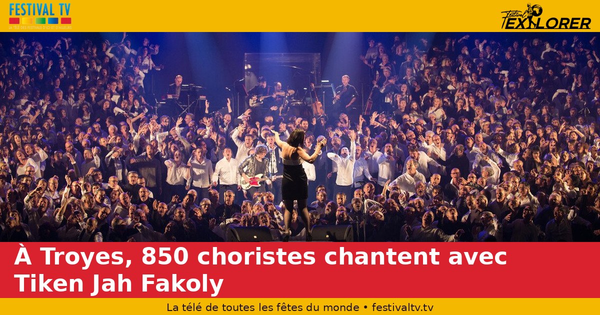 In Troyes, 850 choir singers perform with Tiken Jah Fakoly
