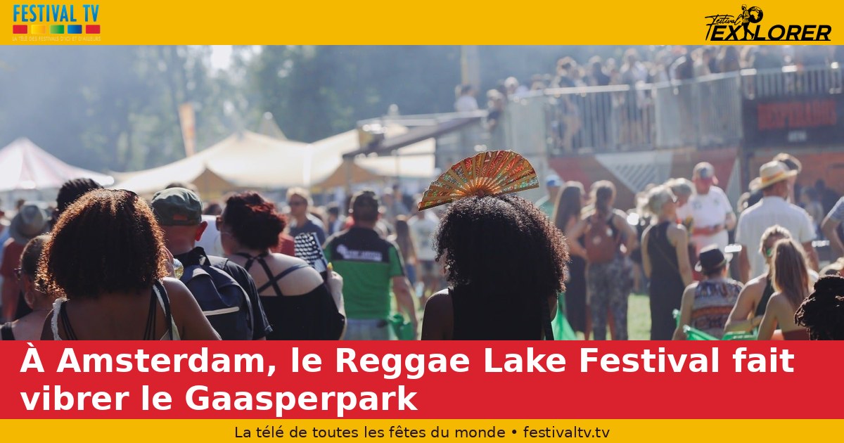 In Amsterdam, the Reggae Lake Festival rocks the Gaasperpark