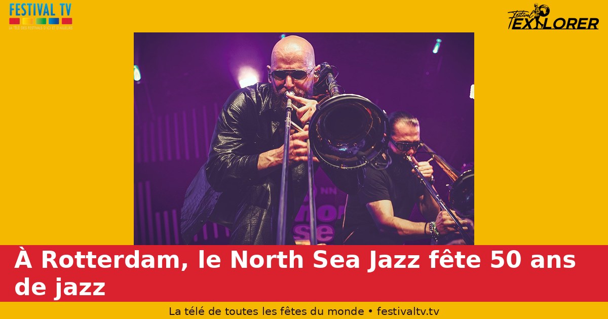 In Rotterdam, North Sea Jazz celebrates 50 years of jazz