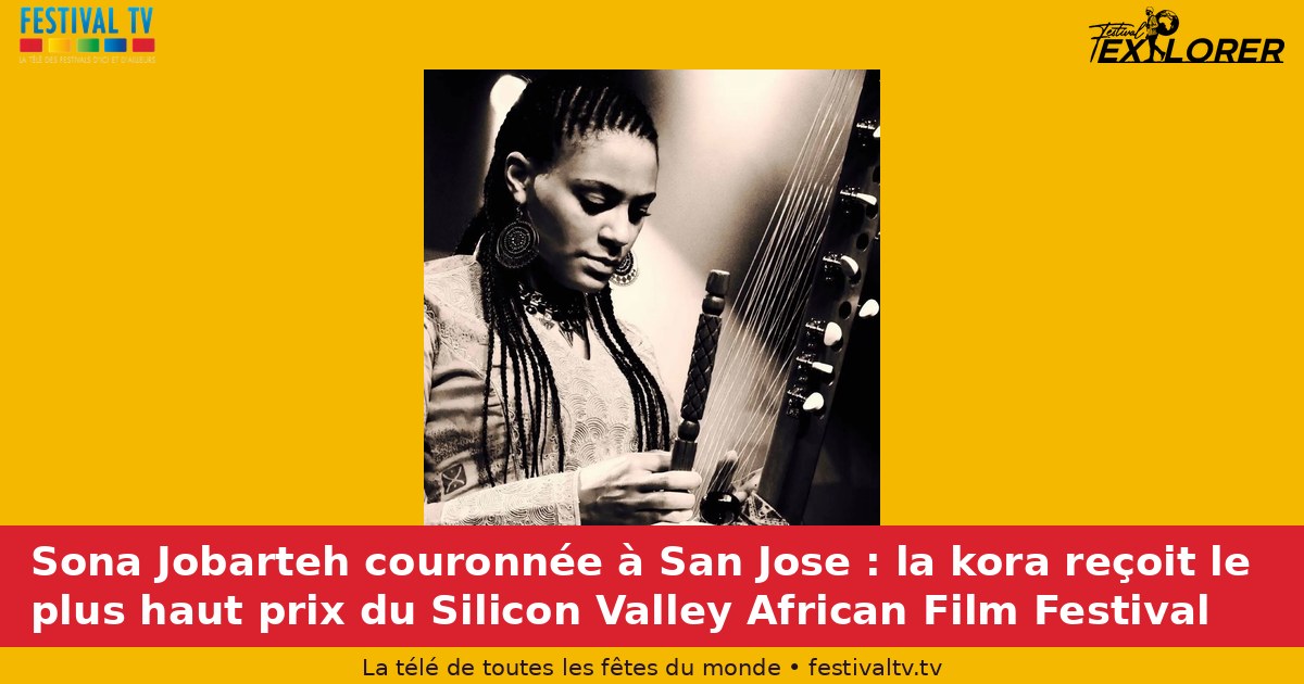 Sona Jobarteh crowned in San Jose: the kora receives the Silicon Valley African Film Festival's highest honour