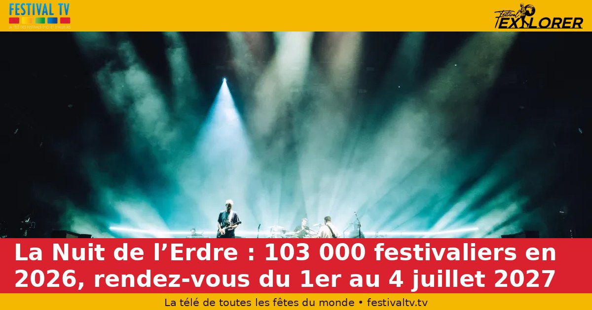 La Nuit de l’Erdre: 103,000 festival-goers in 2026, next edition July 1–4, 2027