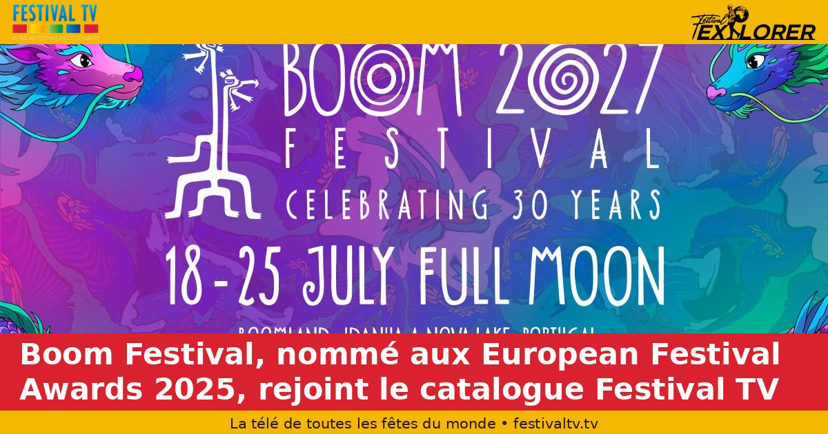 Boom Festival, nominated at the 2025 European Festival Awards, joins the Festival TV catalogue