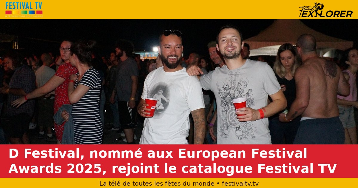 D Festival, nominated at the 2025 European Festival Awards, joins the Festival TV catalogue
