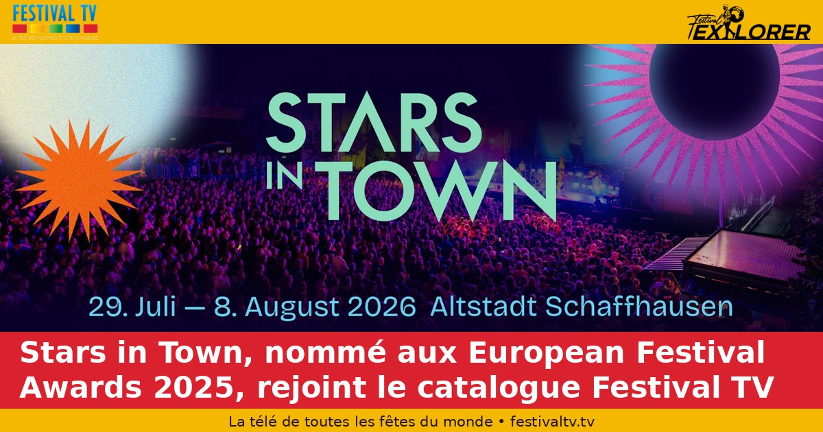 Stars in Town, nominated at the 2025 European Festival Awards, joins the Festival TV catalogue