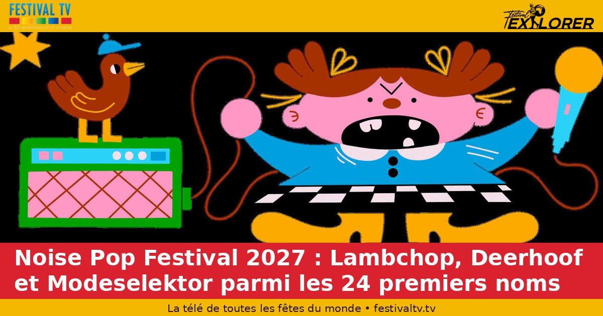 Noise Pop Festival 2027: Lambchop, Deerhoof and Modeselektor among the first 24 names