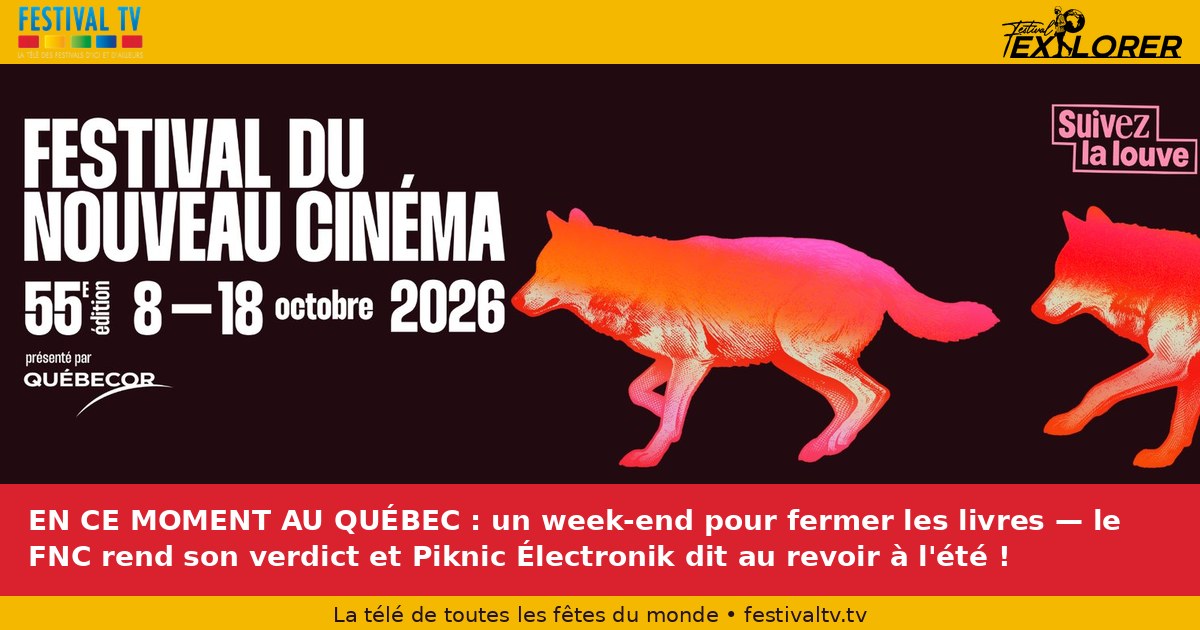IN THIS MOMENT IN QUEBEC: A weekend to close the books — the FNC renders its verdict and Piknic Electronik says goodbye in the summer!