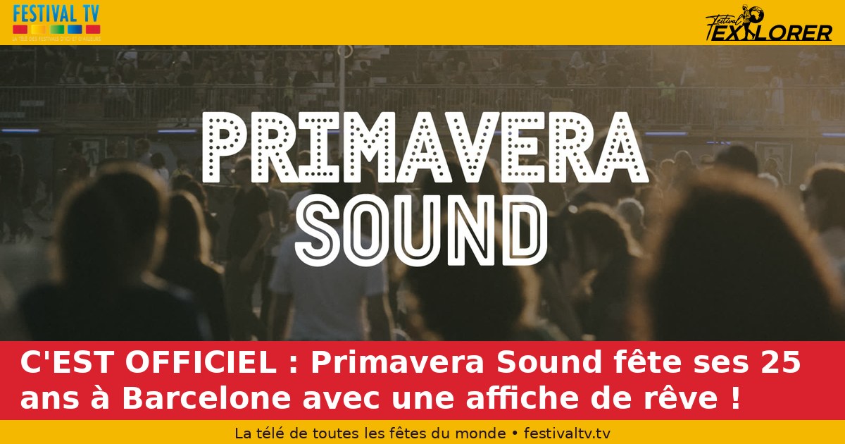 It's an official: Primavera Sound celebrates its 25th anniversary in Barcelona with a dream poster!