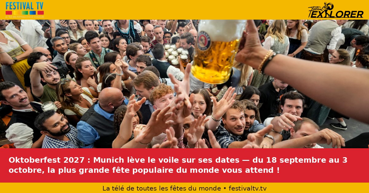 Oktoberfest 2027: Munich takes the veil on its dates — from September 18 to October 3, the world's largest popular festival awaits you!