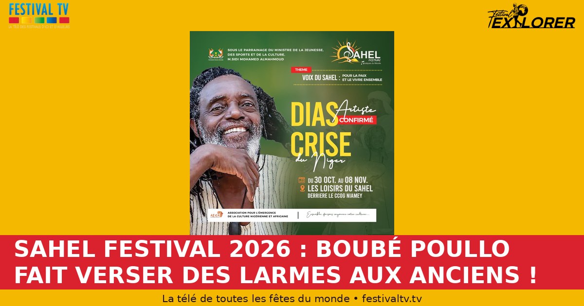 SAHEL FESTIVAL 2026 : BOUBÉ POULLO MAKES VERY LARMES TO ANTIANS !