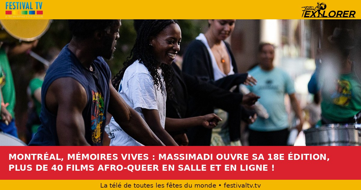 MONTREAL, LIVING MEMORIES: MASSIMADI OPENS ITS 18TH EDITION, MORE THAN 40 AFRO-QUEER FILMS IN THEATRES AND ONLINE!