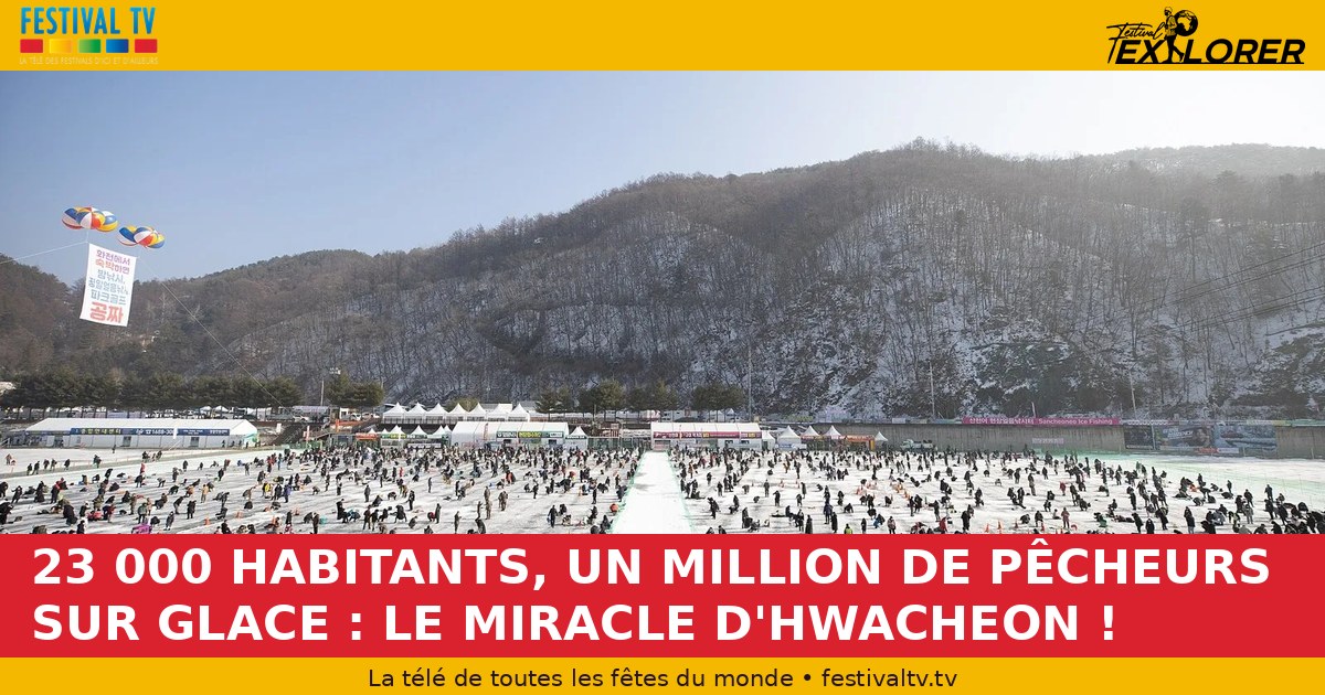23,000 INHABITANTS, ONE MILLION ICE FISHERS: THE HWACHEON MIRACLE!