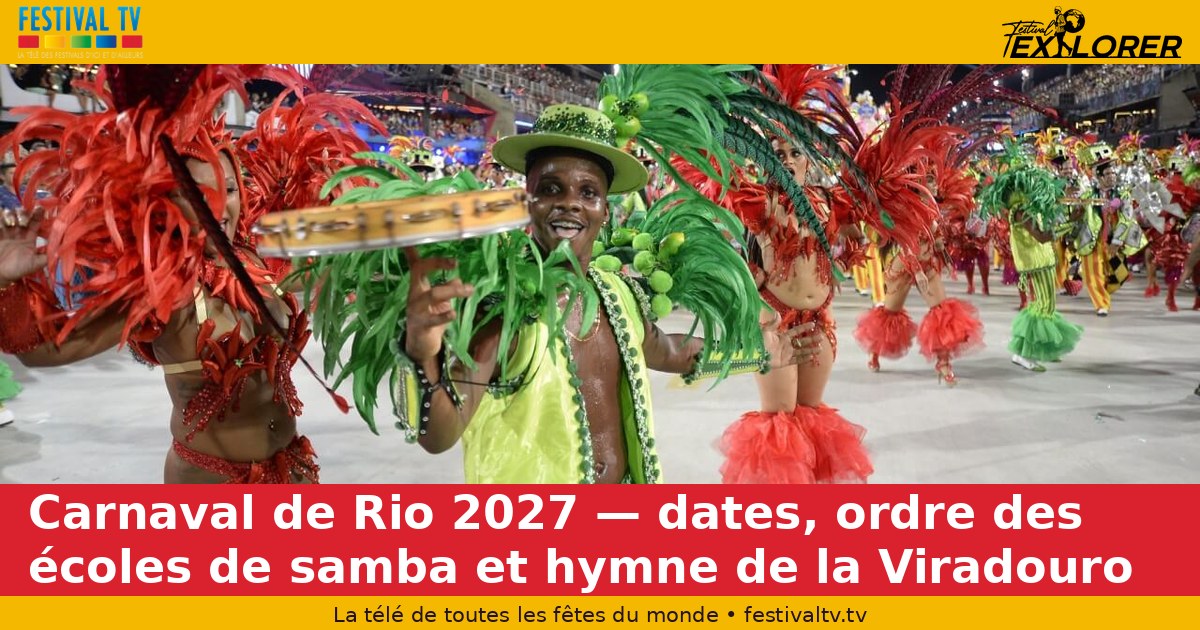 Rio Carnival 2027 — dates, order of samba schools and anthem of Viradouro