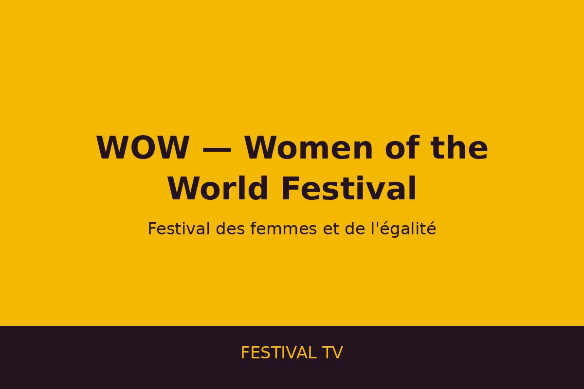 WOW — Women of the World Festival — affiche / photo officielle